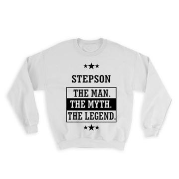 STEPSON : Gift Sweatshirt The Man Myth Legend Family Christmas