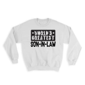 World Greatest SON-IN-LAW : Gift Sweatshirt Family Christmas Birthday