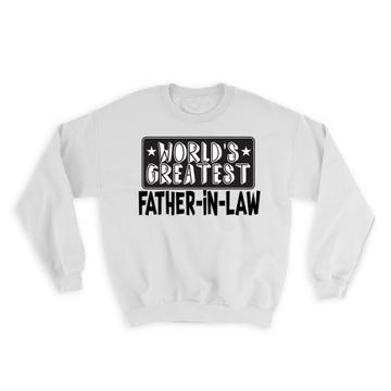 World Greatest FATHER-IN-LAW : Gift Sweatshirt Family Christmas Birthday