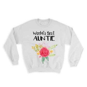World’s Best Auntie : Gift Sweatshirt Family Cute Flower Christmas Birthday