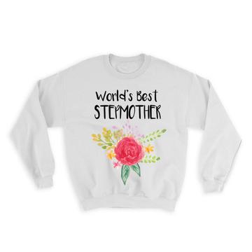 World’s Best Stepmother : Gift Sweatshirt Family Cute Flower Christmas Birthday