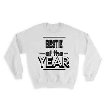 BESTIE of The Year : Gift Sweatshirt Christmas Birthday Secret Santa Gift Idea Holidays Gift