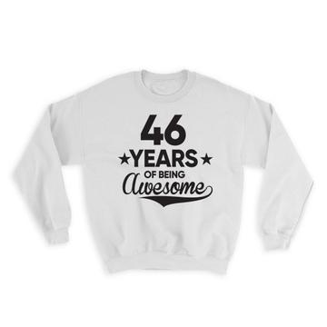 46 Years of Being Awesome : Gift Sweatshirt 46th Birthday Baseball Script Happy Cute
