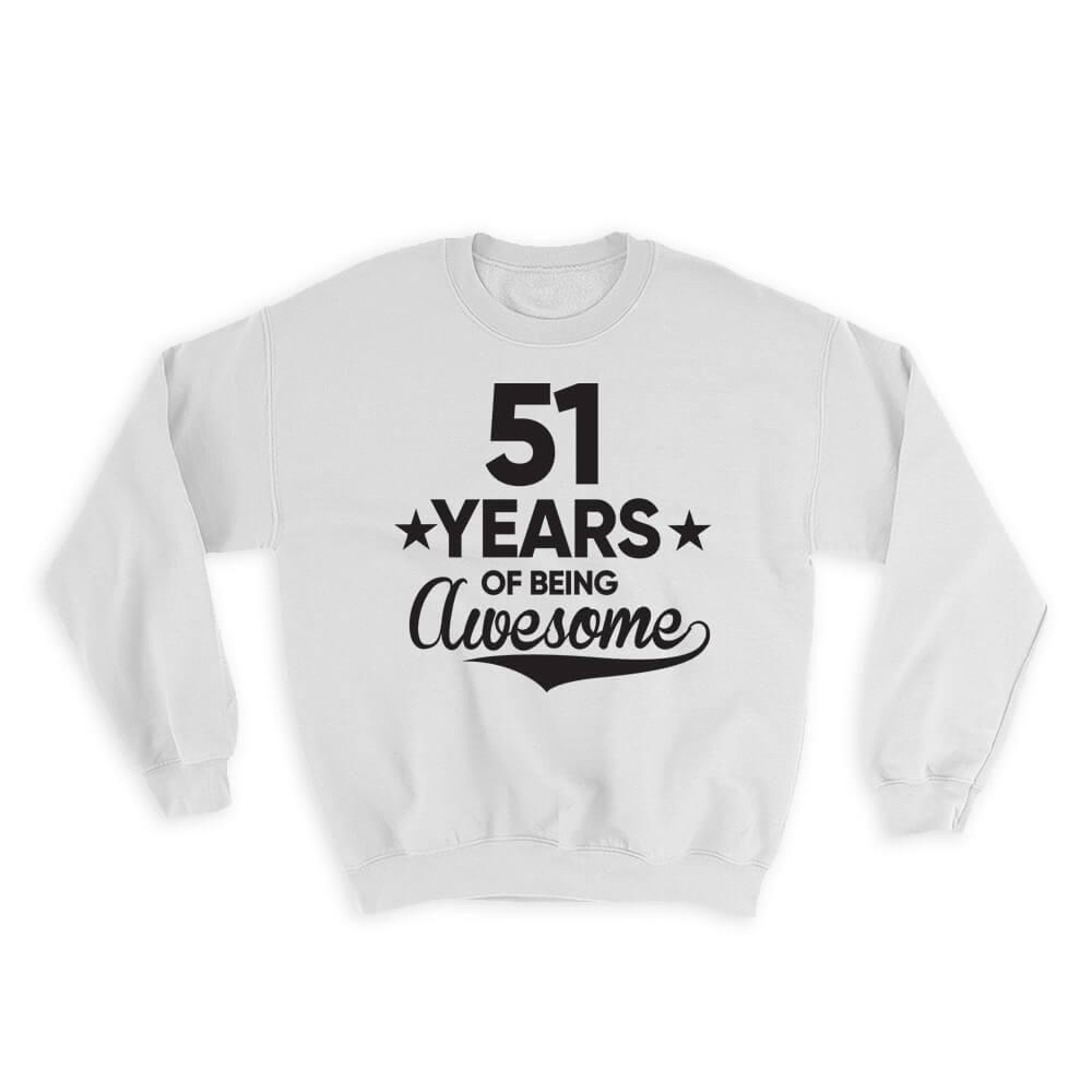 51 Years of Being Awesome : Gift Sweatshirt 51th Birthday Baseball Script Happy Cute