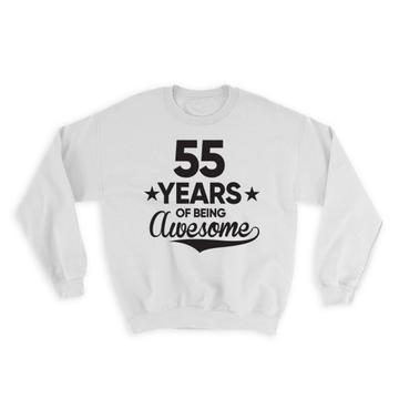 55 Years of Being Awesome : Gift Sweatshirt 55th Birthday Baseball Script Happy Cute