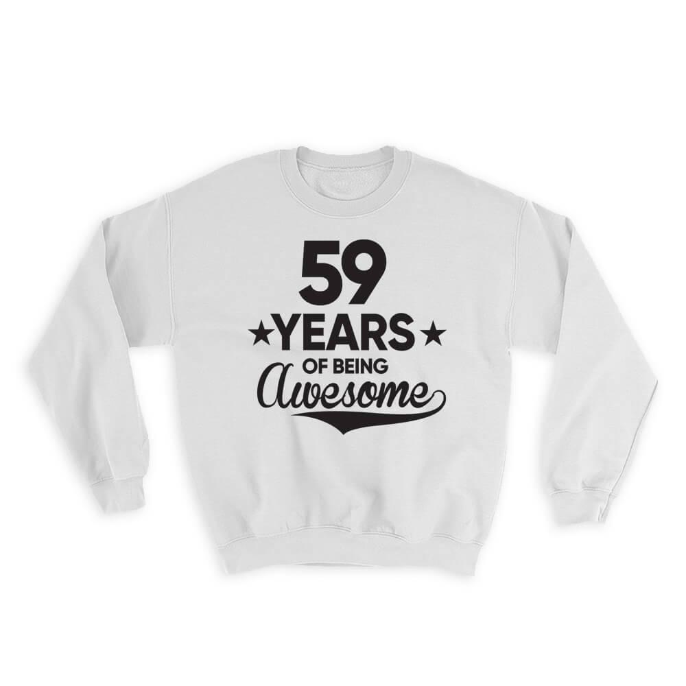 59 Years of Being Awesome : Gift Sweatshirt 59th Birthday Baseball Script Happy Cute