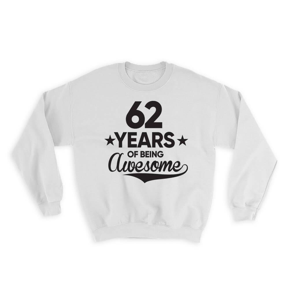 62 Years of Being Awesome : Gift Sweatshirt 62th Birthday Baseball Script Happy Cute