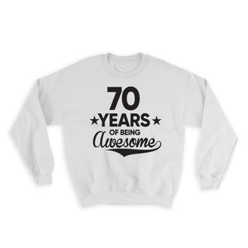 70 Years of Being Awesome : Gift Sweatshirt 70th Birthday Baseball Script Happy Cute