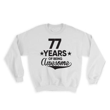 77 Years of Being Awesome : Gift Sweatshirt 77th Birthday Baseball Script Happy Cute