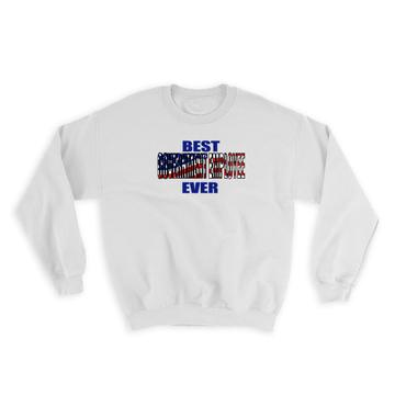 Best GOVERNMENT EMPLOYEE Ever : Gift Sweatshirt USA Flag American Patriot Coworker Job