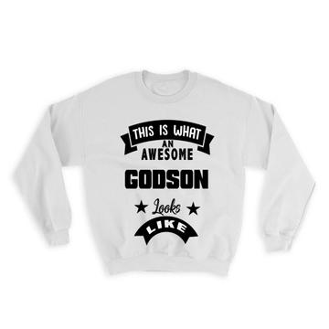 This is What an Awesome GODSON Looks Like : Gift Sweatshirt Family Birthday Christmas
