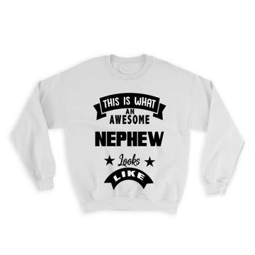 This is What an Awesome NEPHEW Looks Like : Gift Sweatshirt Family Birthday Christmas
