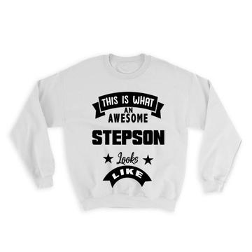 This is What an Awesome STEPSON Looks Like : Gift Sweatshirt Family Birthday Christmas