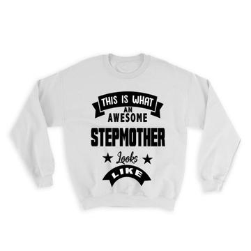 This is What an Awesome STEPMOTHER Looks Like : Gift Sweatshirt Birthday Christmas