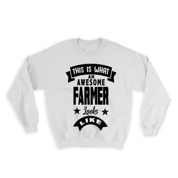 This is What an Awesome FARMER Looks Like : Gift Sweatshirt Work Coworker Christmas