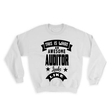 This is What an Awesome AUDITOR Looks Like : Gift Sweatshirt Work Coworker Christmas