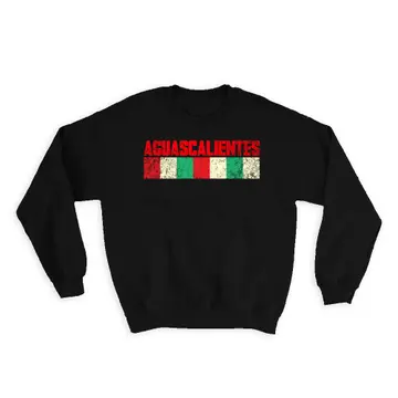 Aguascalientes Mexico : Gift Sweatshirt Distressed Strip Mexican Colors Expat Country