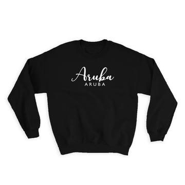 Aruba : Gift Sweatshirt Cursive Typography Aruba Tropical Beach Travel Souvenir