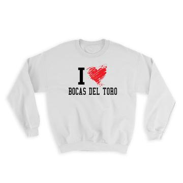 I Love Bocas del Toro : Gift Sweatshirt Panama Tropical Beach Travel Souvenir