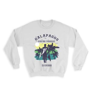 Galápagos Ecuador : Gift Sweatshirt Surfing Paradise Beach Tropical Vacation
