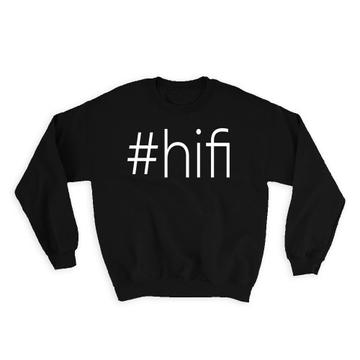Hashtag Hifi : Gift Sweatshirt Hash Tag Social Media