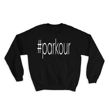 Hashtag Parkour : Gift Sweatshirt Hash Tag Social Media
