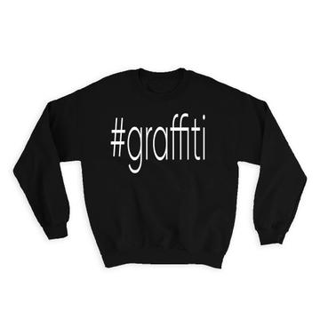 Hashtag Graffiti : Gift Sweatshirt Hash Tag Social Media