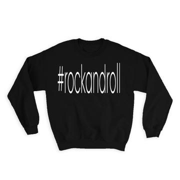 Hashtag Rock And Roll : Gift Sweatshirt Hash Tag Social Media