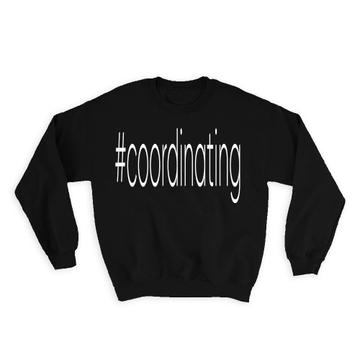 Hashtag Coordinating : Gift Sweatshirt Hash Tag Social Media