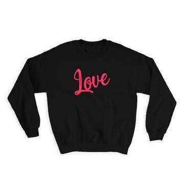 Love : Gift Sweatshirt Valentines Friendship Script Font