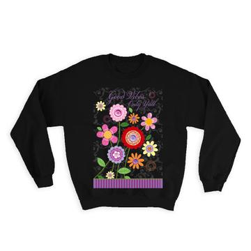 Good Vibes Only Yall : Gift Sweatshirt Flowers Southern Decor