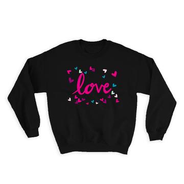 Hearts Love : Gift Sweatshirt Valentines Day Love Romantic Girlfriend Wife Boyfriend Husband