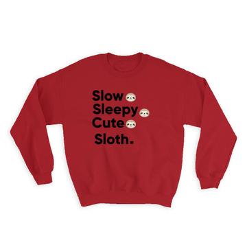 Slow Sleepy Cute Sloth : Gift Sweatshirt Endangered Cartoon