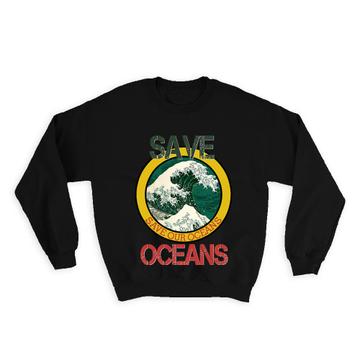 Save our Oceans : Gift Sweatshirt Ecology Conscient Turtle Awareness