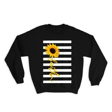 Sunflower Faith : Gift Sweatshirt Flower Floral Religion Decor Christian Catholic