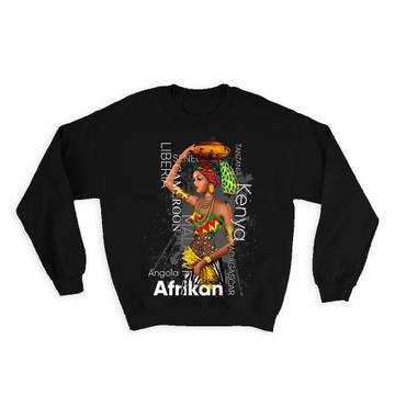 African Woman Countries : Gift Sweatshirt Ethnic Art Black Culture Ethno Angola Kenya Liberia