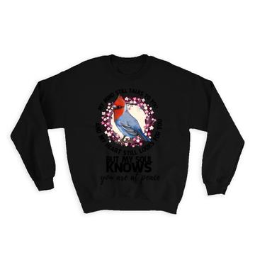 Cardinal Quote : Gift Sweatshirt Bird Grieving Lost Loved One Grief Healing Rememberance