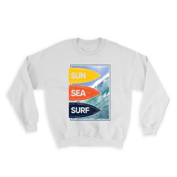 Sun Sea Surf : Gift Sweatshirt For Best Surfer Surfing Board Action Sport Ocean Holidays