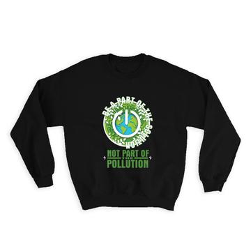 Green Power Plant Trees : Gift Sweatshirt Environment Protection Ecology Friendly Organic