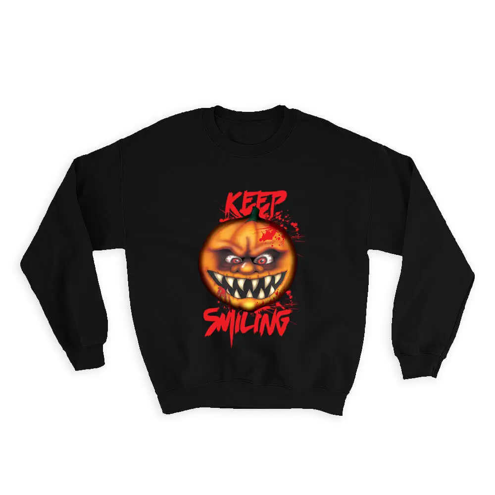 Horror Pumpkin Keep Smiling : Gift Sweatshirt Halloween Holiday Decor Monster Scary Teens