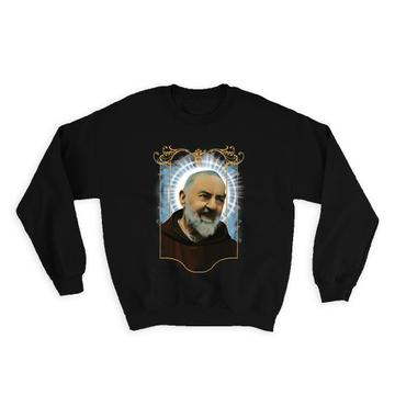 Saint Pio Of Pietrelcina : Gift Sweatshirt Catholic Religious Padre Christian Church