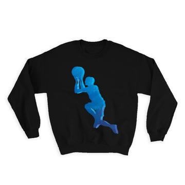 Basketball Player Lover : Gift Sweatshirt Silhouette Sport Team Game For Best Friend Athlete Birthday