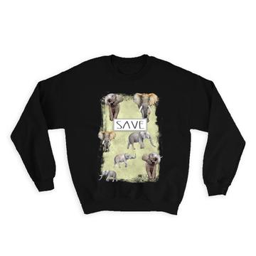 Elephants Save : Gift Sweatshirt For Elephant Lover Safari Animal Protector Vintage Art Nature Africa