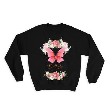 Butterfly Vintage Roses Decor : Gift Sweatshirt For Her Woman Mother Best Friend Birthday Sweet