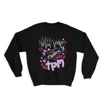Nao E TPM PMS : Gift Sweatshirt Portuguese Quote For Her Woman Feminist Feminine Protection