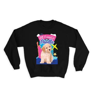 For Poodle Dog Lover Owner : Gift Sweatshirt Dogs Animal Pet Cute Art Birthday Decor Puppy