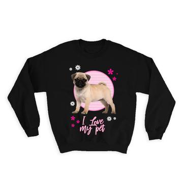 For Pug Dog Lover Owner : Gift Sweatshirt Dogs Animal Pet Cute Art Birthday Decor Puppy Girl