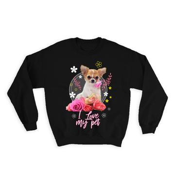 For Chihuahua Dog Lover Owner : Gift Sweatshirt Dogs Animal Pet Photo Art Birthday Decor Cute