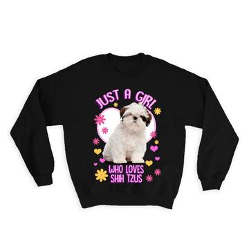 For Shih Tzu Dog Lover Owner : Gift Sweatshirt Dogs Animal Pet Photo Art Print Birthday Girl
