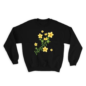 Tiny Flowers Art Integrity : Gift Sweatshirt Cute Flower Floral Delicate Birthday For Her Woman Friend